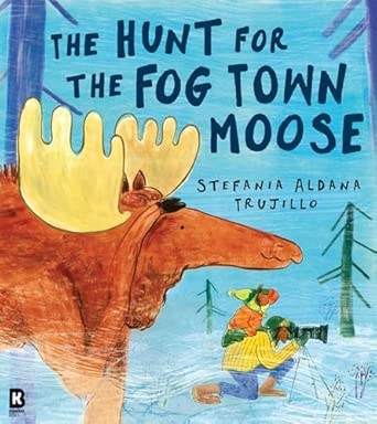 THE HUNT FOR THE FOG TOWN MOOSE
