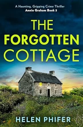 THE ANNIE GRAHAM CRIME SERIES (3) — THE FORGOTTEN COTTAGE