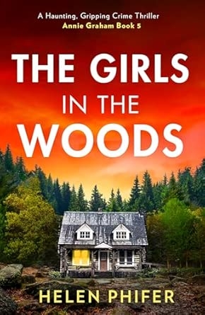 THE ANNIE GRAHAM CRIME SERIES (5) — THE GIRLS IN THE WOODS