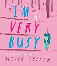 I’m Very Busy : A (Nearly Forgotten) Birthday Book