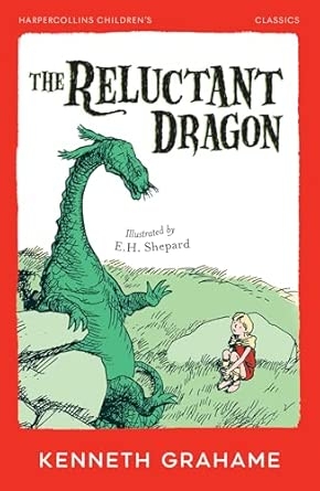 HARPERCOLLINS CHILDREN’S CLASSICS  — THE RELUCTANT DRAGON