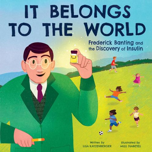 IT BELONGS TO THE WORLD: FREDERICK BANTING AND THE DISCOVERY