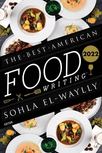 BEST AMERICAN FOOD WRITING 2022 THE
