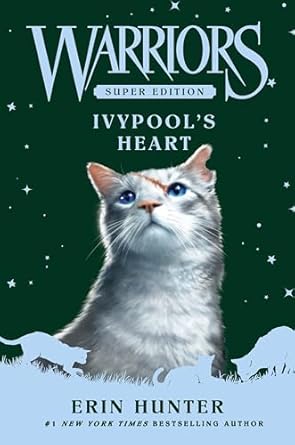 WARRIORS SUPER EDITION: IVYPOOL’S HEART