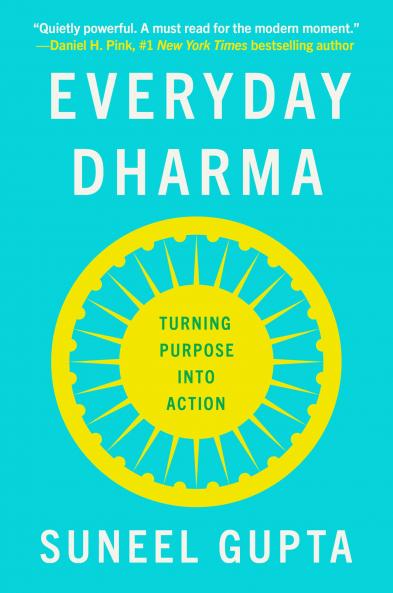 Everyday Dharma : Turning Purpose into Action