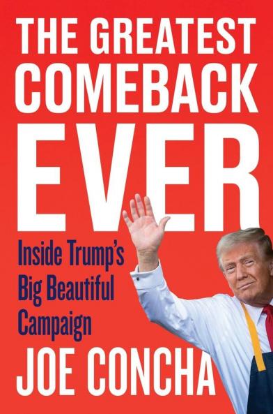 The Greatest Comeback Ever : Inside Trump's Big Beautiful Campaign