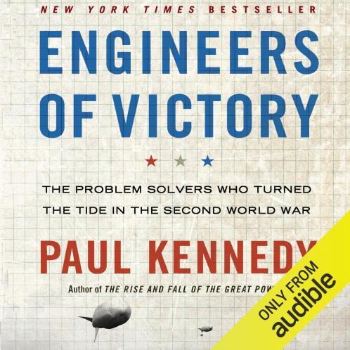 Engineers of Victory: The Problem Solvers who Turned the Tide in the Second World War