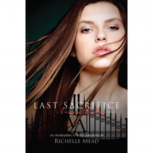 Vampire Academy: Last Sacrifice (book 6)
