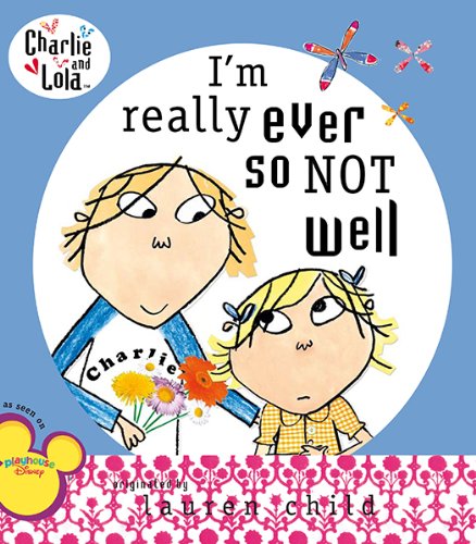 Charlie and Lola: I'm Really Ever So Not Well
