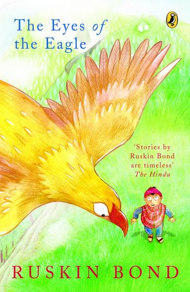 The Eyes of the Eagle [Paperback] Ruskin Bond [Paperback] Ruskin Bond