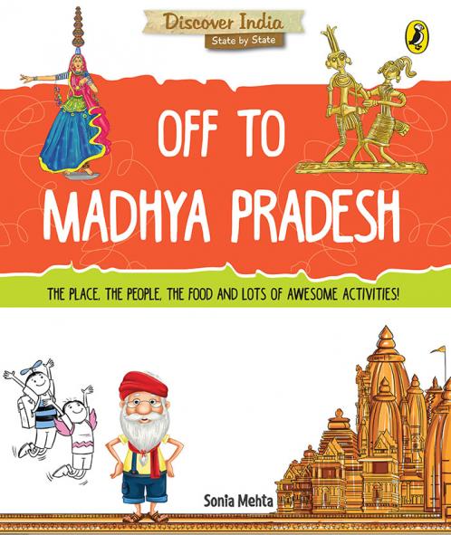 Off to Madhya Pradesh (Discover India)