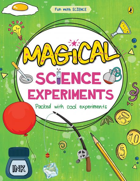 MAGICAL SCIENCE EXPERIMENTS (FUN WITH SCIENCE)