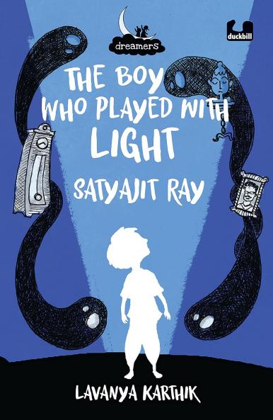Boy Who Played with Light: Satyajit Ray