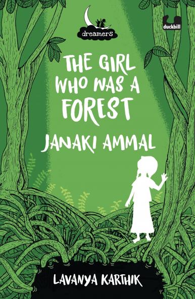 Girl Who Was a Forest: Janaki Ammal