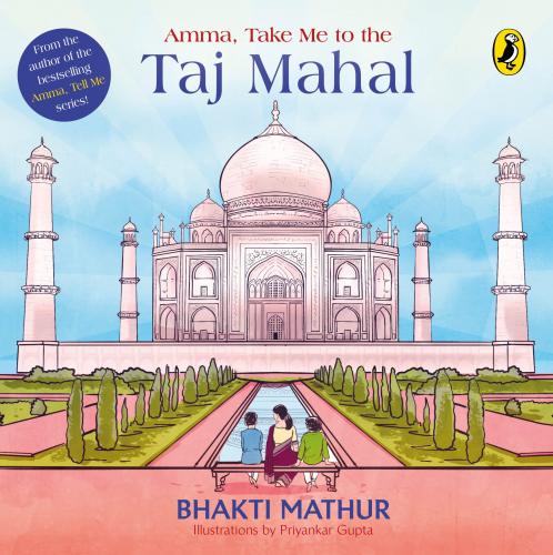 Amma Take Me to the Taj Mahal