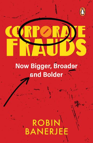 Corporate Frauds: Now Bigger Broader an