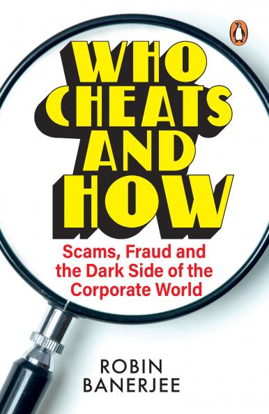 Who Cheats and How: Scams Fraud and the Dark Side of the Corporate World