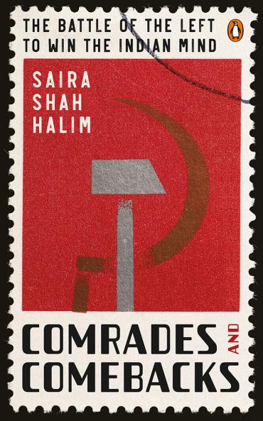 Comrades And Comebacks: The Battle Of The Left To Win The Indian Mind