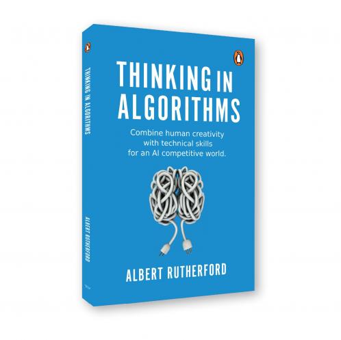 Thinking in Algorithms: Combine Human Creativity with Technical Skills for An Al Competitive World