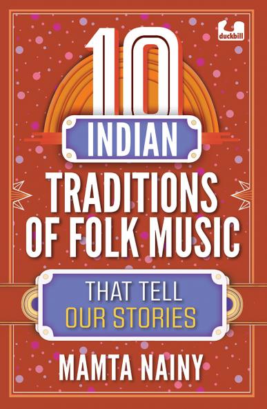 10 Indian Traditions of Folk Music That Tell Our Stories