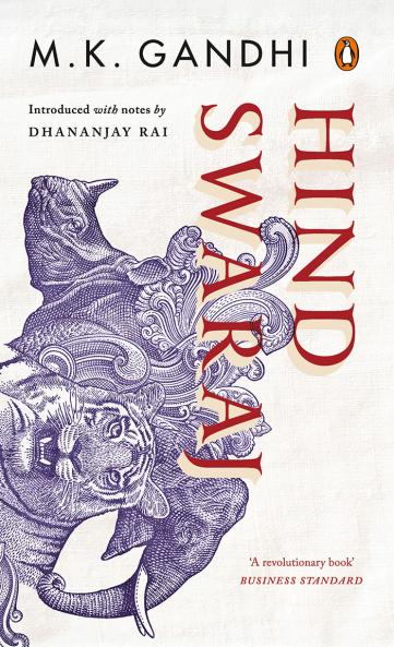 Hind Swaraj: A Revolutionary Book That Shook The Foundation of The British Imperialism