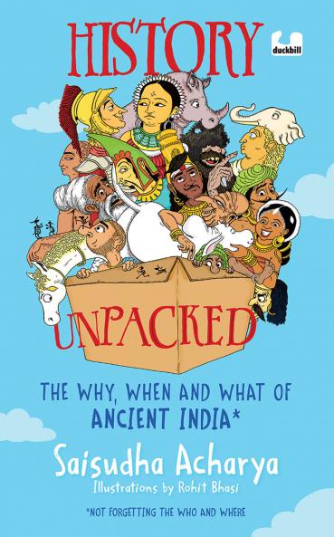 History Unpacked: The Why When and What of Ancient India