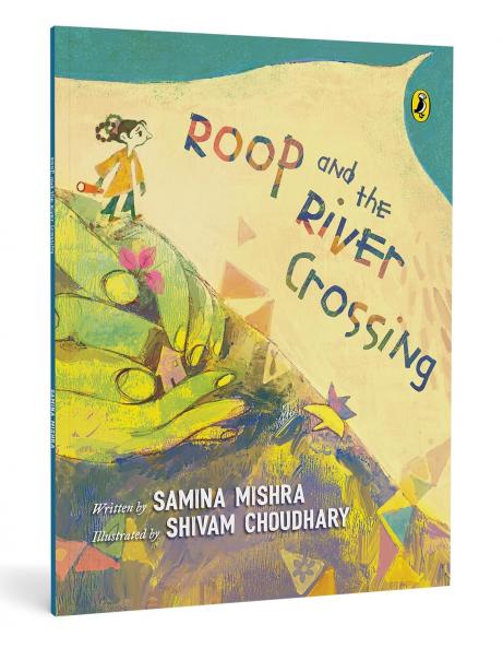 Roop and the River Crossing: Full-colour picture book on the Partition of India | Ages 8+