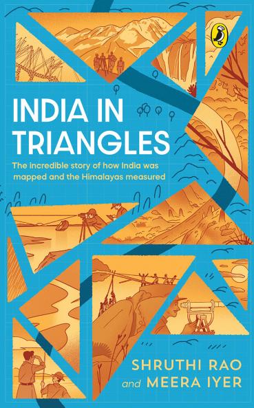 India in Triangles: The Incredible Story of How India was Mapped and the Himalayas Measured