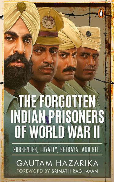 The Forgotten Indian Prisoners of World War II