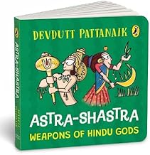 Astra Shastra: Weapons Of The Hindu Gods