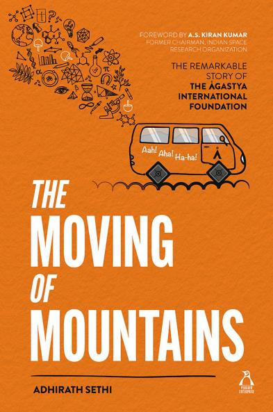 The Moving Of Mountains by Agastya Foundation
