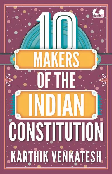 10 Indian Makers of the Constitution