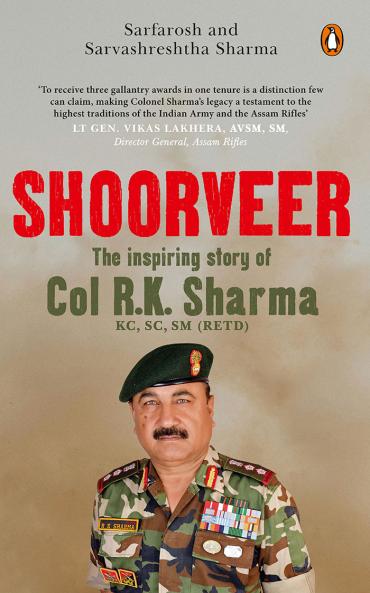 Shoorveer: The Story of the Hat-Trick Fauji Col R.K. Sharma