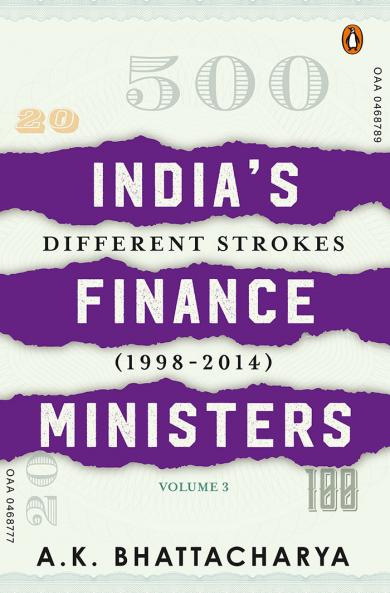 India’s Finance Ministers Volume III: Navigating the Era of Coalition Politics