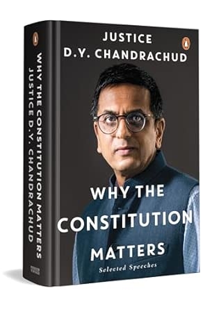 WHY THE CONSTITUTION MATTERS: SELECTED SPEECHES
