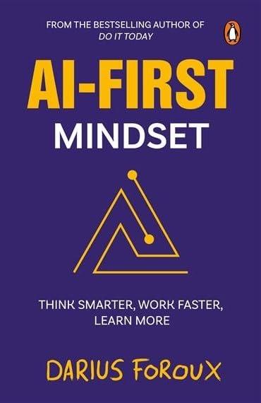 AI-First Mindset: Think Smarter Work Faster Learn More
