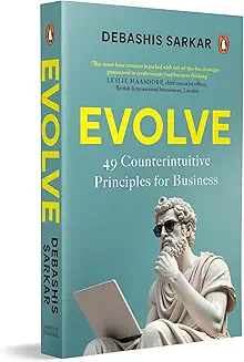 Evolve: 49 Counterintuitive Principles For Business