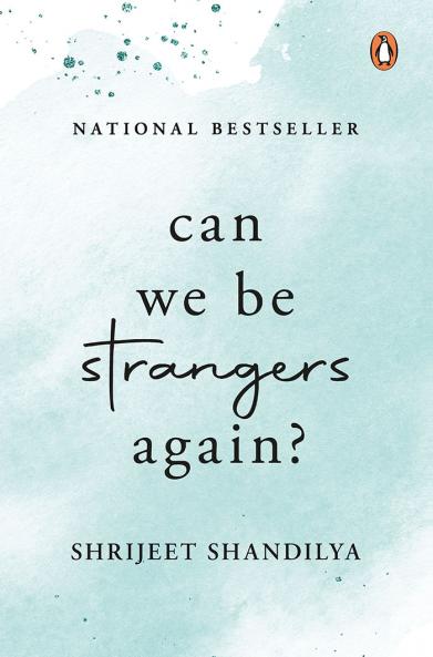 Can We Be Strangers Again?