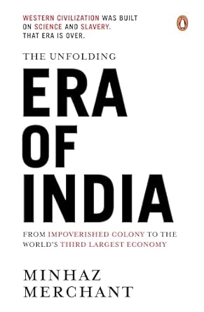 Era Of India: From Impoverished Colony To The World's Third-Largest Economy
