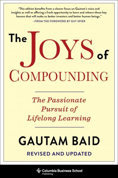 The Joys of Compounding: The Passionate Pursuit of Lifelong Learning Revised and Updated