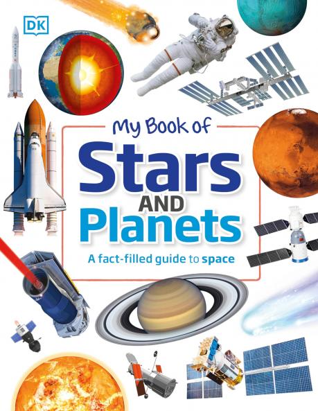 MY BOOK OF STARS AND PLANETS : A FACT-FILLED GUIDE TO SPACE