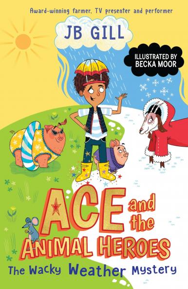 ACE AND THE ANIMAL HEROES: THE WACKY WEATHER MYSTERY