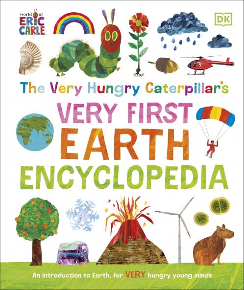 THE VERY HUNGRY CATERPILLAR'S VERY FIRST EARTH ENCYCLOPEDIA