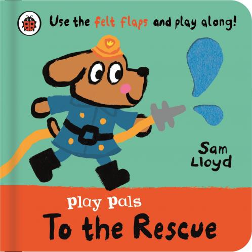 Play Pals: To the Rescue: Use the felt flaps and play along!