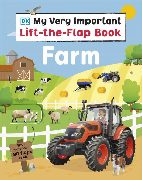My Very Important Lift-the-Flap Book Farm: With More Than 80 Flaps to Lift