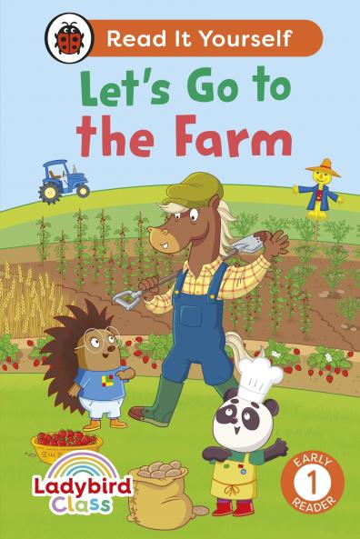 LADYBIRD CLASS - LET’S GO TO THE FARM:  READ IT YOURSELF - LEVEL 1 EARLY READER