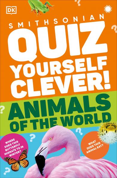Quiz Yourself Clever! Animals of the World (DK Quiz Yourself Clever)