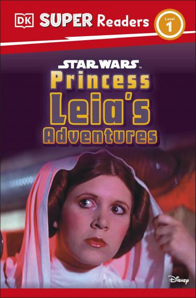 DK SUPER READERS LEVEL 1 STAR WARS PRINCESS LEIA'S ADVENTURES