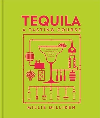 TEQUILA: A TASTING COURSE