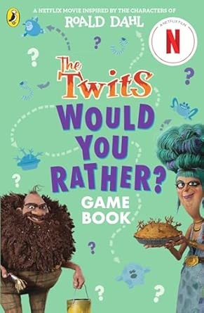 THE TWITS: A WOULD YOU RATHER GAME BOOK
